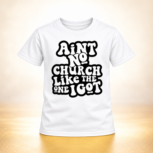 Ain’t No Church Like the One I Got youth white T-shirt